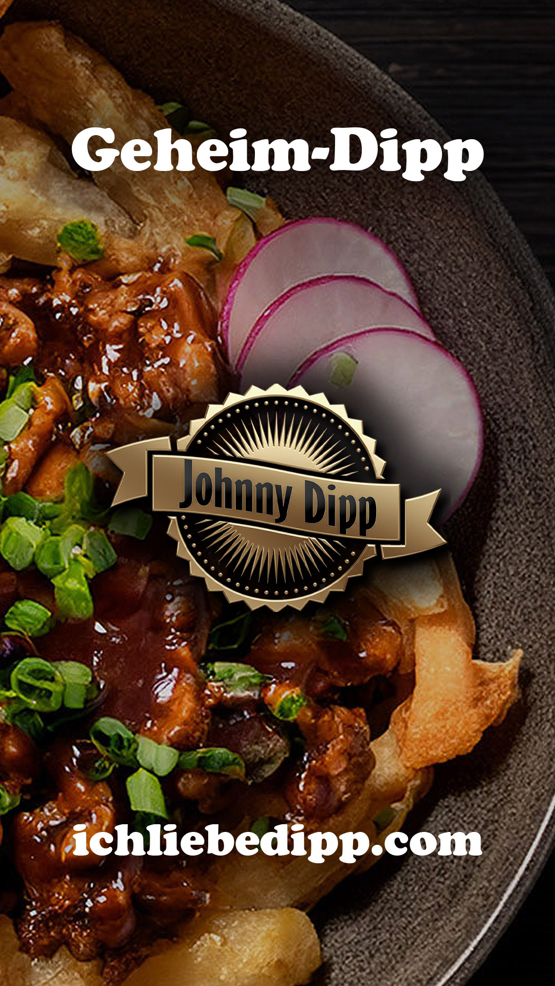 Johnny Dipp Geheim-Dipp Loaded Fries
